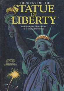 The Story of the Statue of Liberty: With Movable Illustrations in Three Dimensions - Ib Penick, Joseph Forte