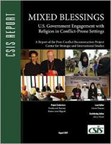 Mixed Blessings: U.S. Government Engagement with Religion in Conflict-Prone Settings - Georgetown University Center for Strategic and International Studies, Karin von Hippel