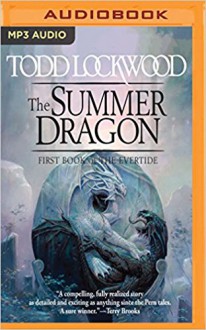 The Summer Dragon: First Book of The Evertide - Ali Ahn, Todd Lockwood