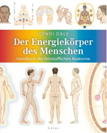 Der Energiekörper des Menschen - Cyndi Dale