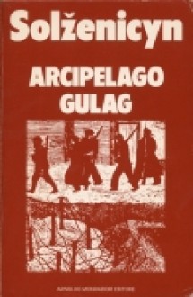 Arcipelago Gulag - voll. I-II - Aleksandr Solzhenitsyn, Maria Olsufieva