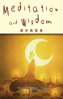 Meditation and Wisdom - Venerable Hsin Ting, John Gill, Jonathan Ko, Jason Greenberger