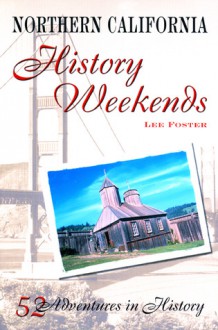 Northern California History Weekends - Lee Foster