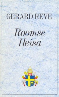 Roomse Heisa - Gerard Reve