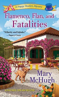 Flamenco, Flan, and Fatalities (A Happy Hoofers Mystery) by McHugh, Mary (2015) Mass Market Paperback - Mary McHugh