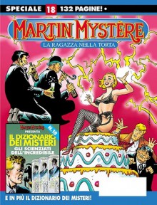 Speciale Martin Mystère n. 18: La ragazza nella valigia - Alfredo Castelli, Andrea Pasini, Rodolfo Torti, Giancarlo Alessandrini