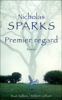 Premier Regard - Nicholas Sparks, Francine Siéty