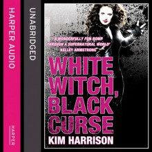 White Witch, Black Curse - Kim Harrison