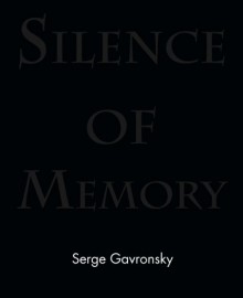 Silence of Memory - Serge Gavronsky