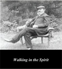 Walking in the Spirit - A.B. Simpson, First Rate Publishers