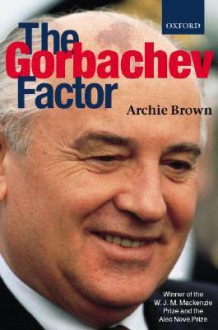 The Gorbachev Factor (Paperback) - Archie Brown