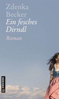 Ein fesches Dirndl - Zdenka Becker