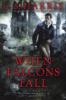 When Falcons Fall - C.S. Harris