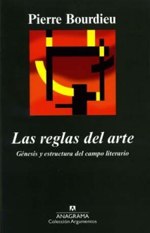 Las reglas del arte: génesis y estructura del campo literario - Pierre Bourdieu, Thomas Kauf