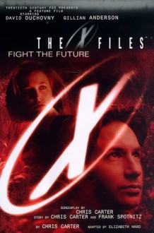 Fight the Future - Elizabeth Hand, Chris Carter