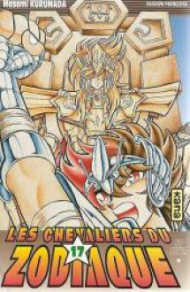 Les Chevaliers du Zodiaque : St Seiya, tome 17 - Masami Kurumada