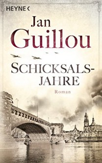 Schicksalsjahre: Band 4 - Roman (Die Brückenbauer, Band 4) - Jan Guillou, Lotta Rüegger, Holger Wolandt