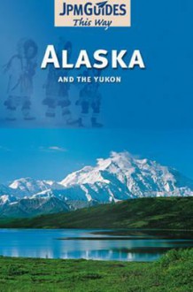 Alaska & the Yukon - Ann Hart