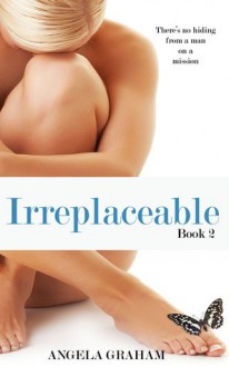 Irreplaceable - Angela Graham