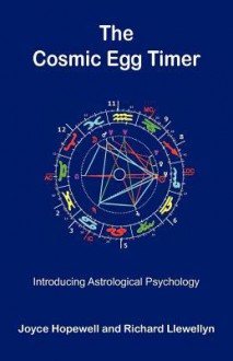 The Cosmic Egg Timer - Joyce Susan Hopewell, Richard Charles Llewellyn