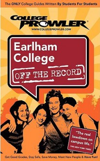 Earlham College (College Prowler) (College Prowler) - Kelli L. Hilyer, Anna Benefield