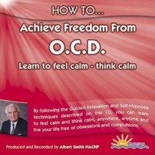 How To Achieve Freedom From Ocd: Learn To Feel Calm And Think Calm - Albert Smith