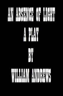 An Absence of Light - William Andrews