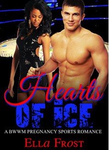 Mixed Race: Hockey Romance: Hearts of Ice (Athlete Romance First Date Player) (African American Mixed Race Baby Romance) - Ella Frost