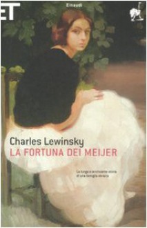 La fortuna dei Meijer - Charles Lewinsky, Valentina Tortelli