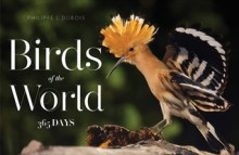 Birds of the World: 365 Days - Philippe J. Dubois