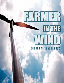 Farmer in the Wind - Chris Harvey