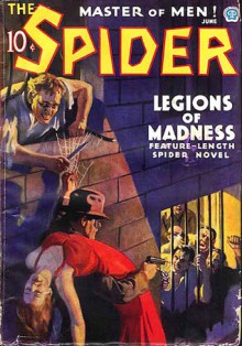 The Spider, Master of Men! #33: Legions of Madness - Grant Stockbridge, Norvell W. Page