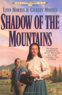 Shadow of the Mountains (Cheney Duvall, M.D., Book 2) - Lynn Morris, Gilbert Morris