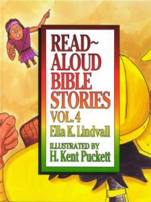 Read Aloud Bible Stories: Vol. 4 - Ella K. Lindvall, H. Kent Puckett