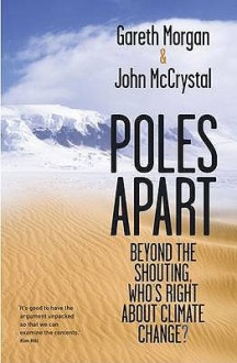 Poles Apart: The Great Climate Change Debate - Gareth Morgan, John McCrystal