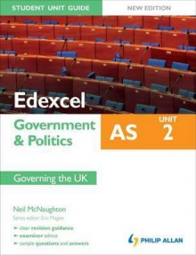 Edexcel as Government & Politics. Student Unit Guide - Neil McNaughton