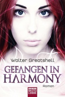 Gefangen in Harmony (Taschenbuch) - Walter Greatshell, Michael Kubiak