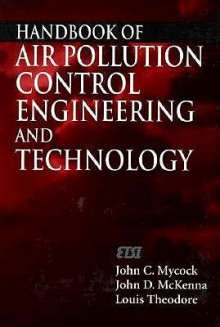 Handbook of Air Pollution Control Engineering and Technology - John C. Mycock, John D. McKenna, Louis Theodore