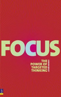 Focus: The Power of Targeted Thinking - Jürgen Wolff