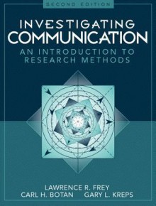 Investigating Communication: An Introduction to Research Methods (2nd Edition) - Lawrence R. Frey, Gary L. Kreps