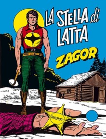 Zagor n. 74: La stella di latta - Guido Nolitta, Gallieno Ferri, Franco Donatelli