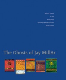The Ghosts of Jay MillAr - Jay Millar