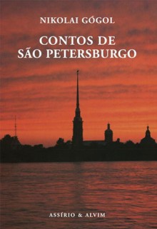 Contos de São Petersburgo - Nikolai Gogol, Filipe Guerra, Nina Guerra