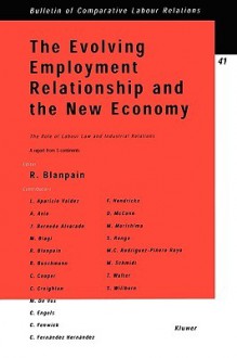 The Evolving Employment Relationship and the New Economy: The Role of Labour Law & Industrial Relations - Roger Blanpain