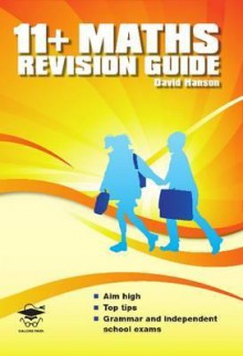 11+ Mathematics Revision Guide. - David Hanson