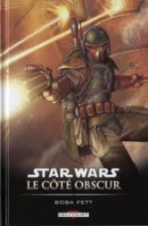 Star Wars Le Côté Obscur Tome 7 : Boba Fett - John Wagner, Cam Kennedy, Alex Nikolavitch