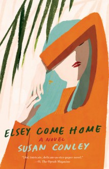 Elsey Come Home - Susan C. Conley