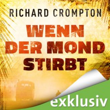 Wenn der Mond stirbt - Richard Crompton, Uve Teschner, Audible GmbH