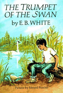 The Trumpet of the Swan - E.B. White, Edward Frascino