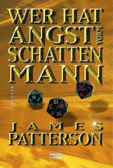 Wer hat Angst vorm Schattenmann? - James Patterson